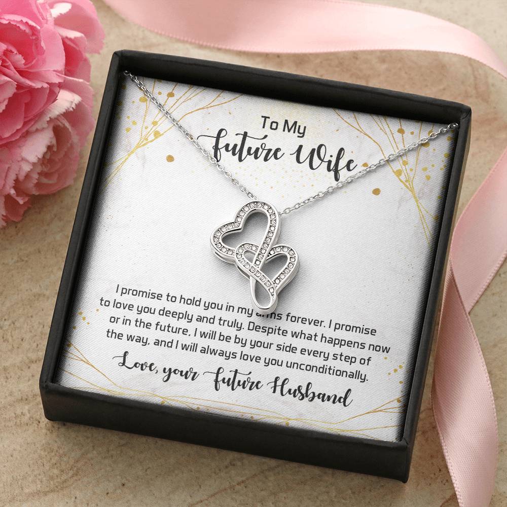 To My Future Wife - I Promise To Hold You In My Arms Forever -  Double Hearts Necklace