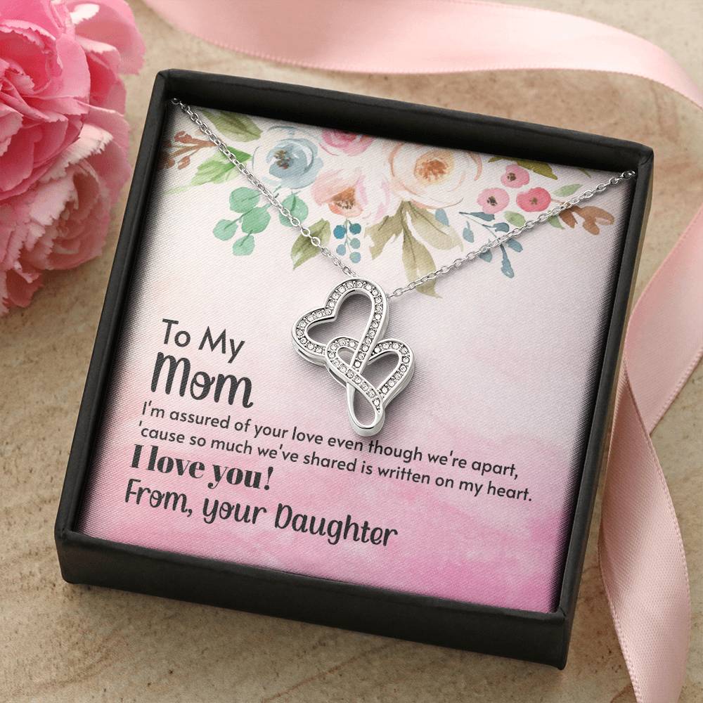 To My Mom - I'm Assured Of Your Love -  Double Hearts Necklace