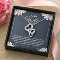 To My Wife - I Am So Lucky To Have You In My Life -  Double Hearts Necklace