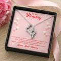 To My Mommy - I Can Hear You Say You Love Me As I Wrangle In Your Tummy I Want You I Love You - Necklace Double Hearts Necklace