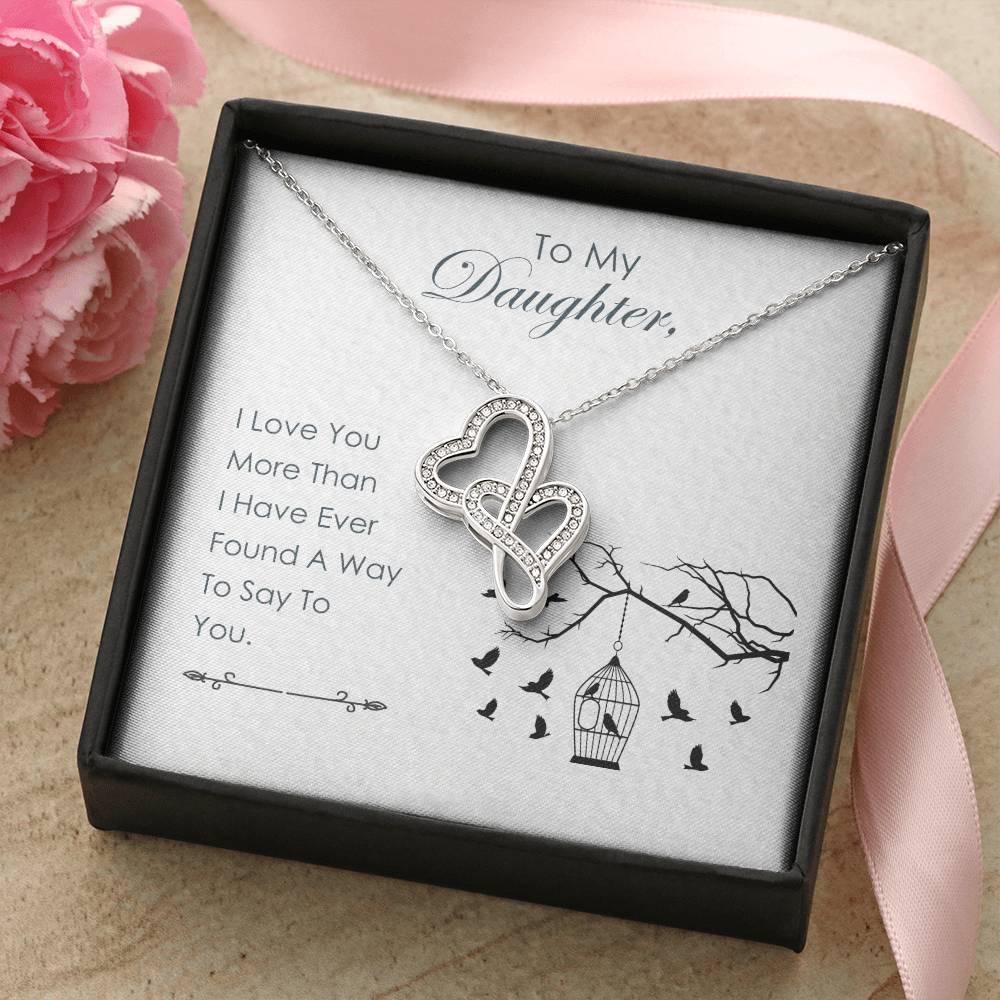 To My Daughter -  1 Double Hearts Necklace