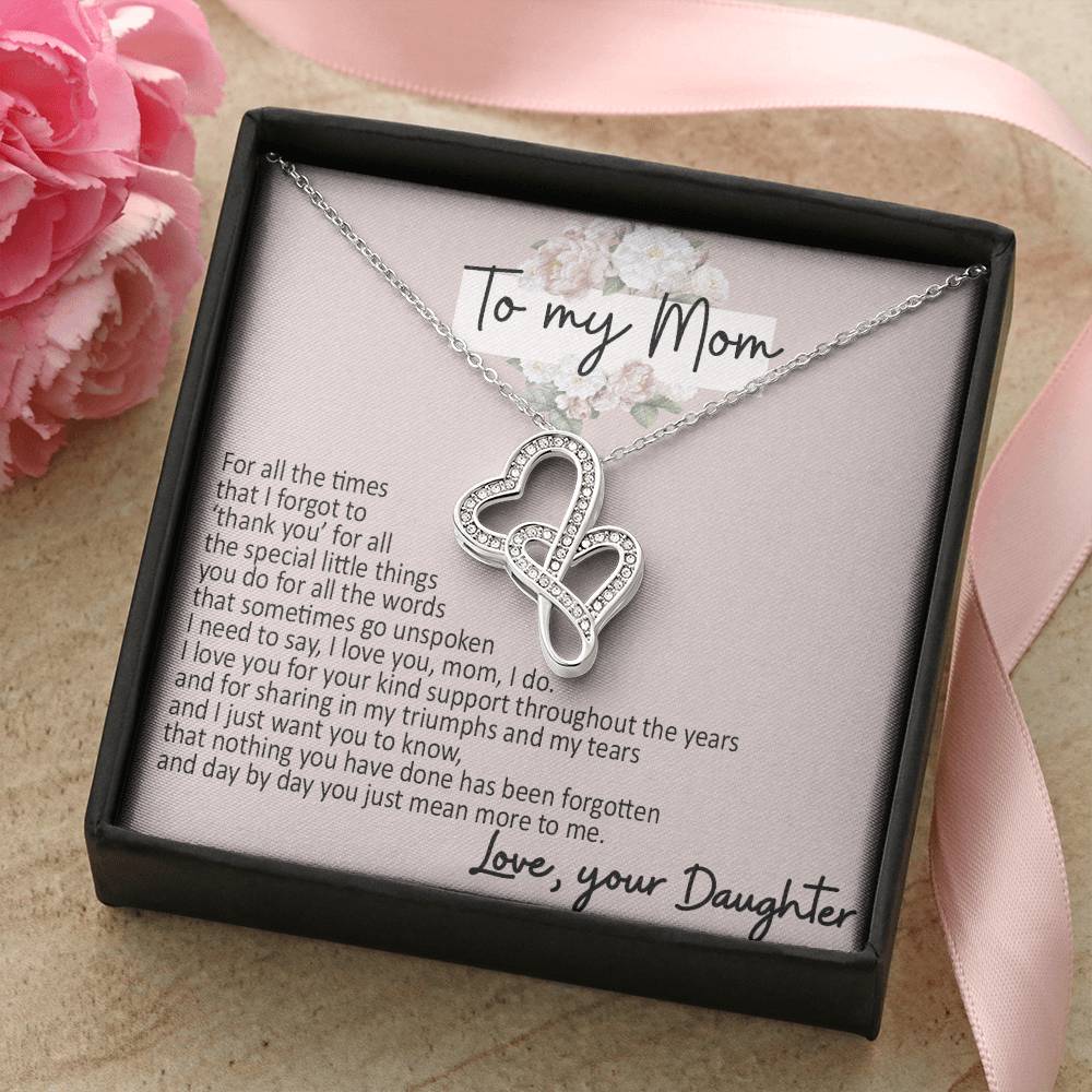 To My Mom - Your Daughter - I Need To Say  I Love You Double Hearts Necklace