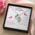 To My Daughter-Be Positive Stay Strong And Get Enough Rest. You Can't Do It All But You Can Do Your Best. Some Days Ar Double Hearts Necklace