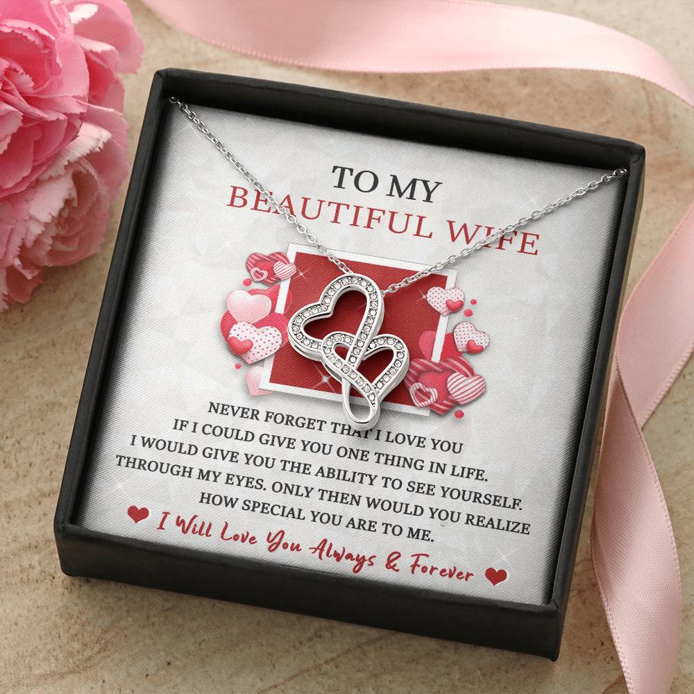 To My Beautiful Wife Never Forget That I Love You - I Will Love You Always And Forever - Double Heart Necklace For Her Double Hearts Necklace