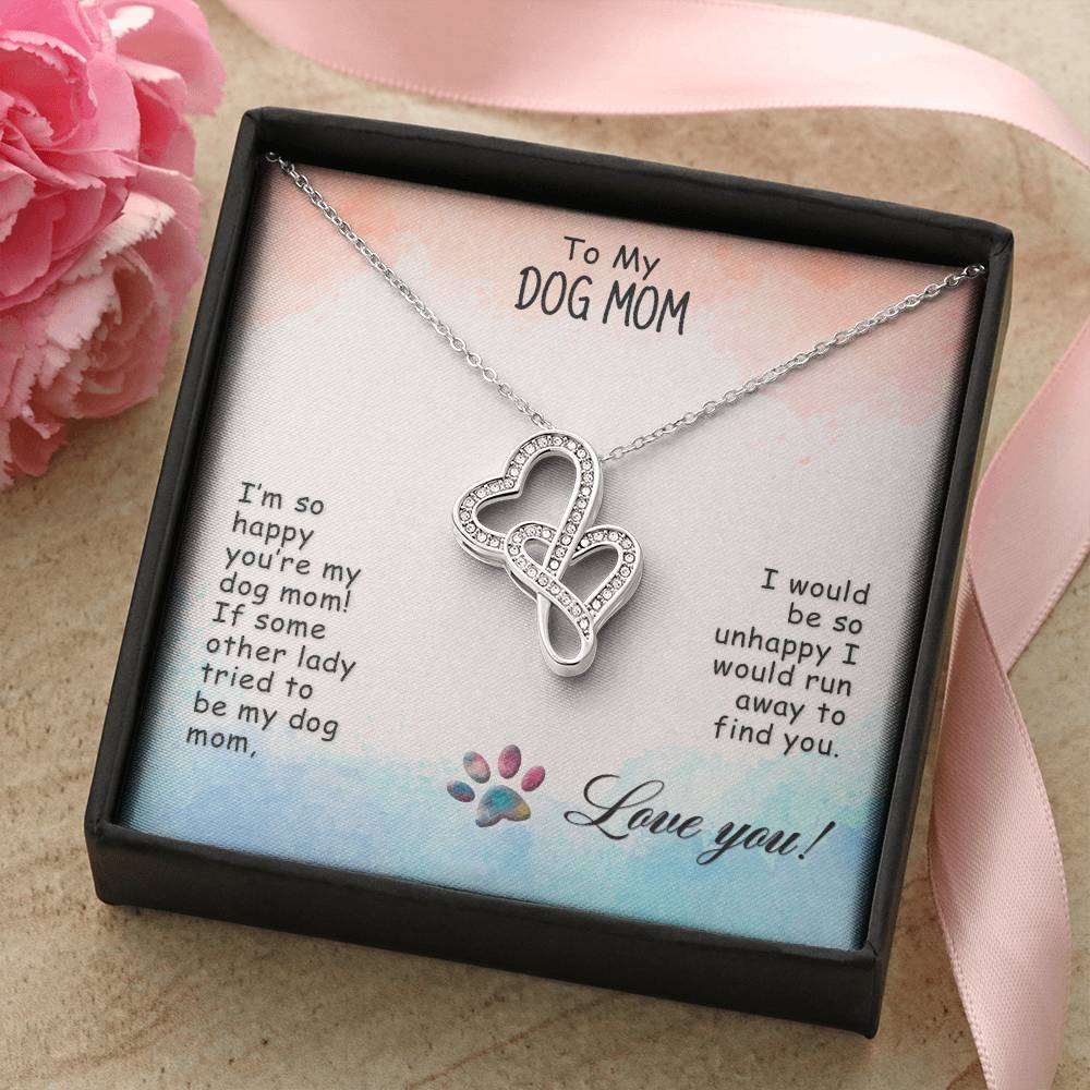 To My Dog Mom - I’M So Happy -  Double Hearts Necklace