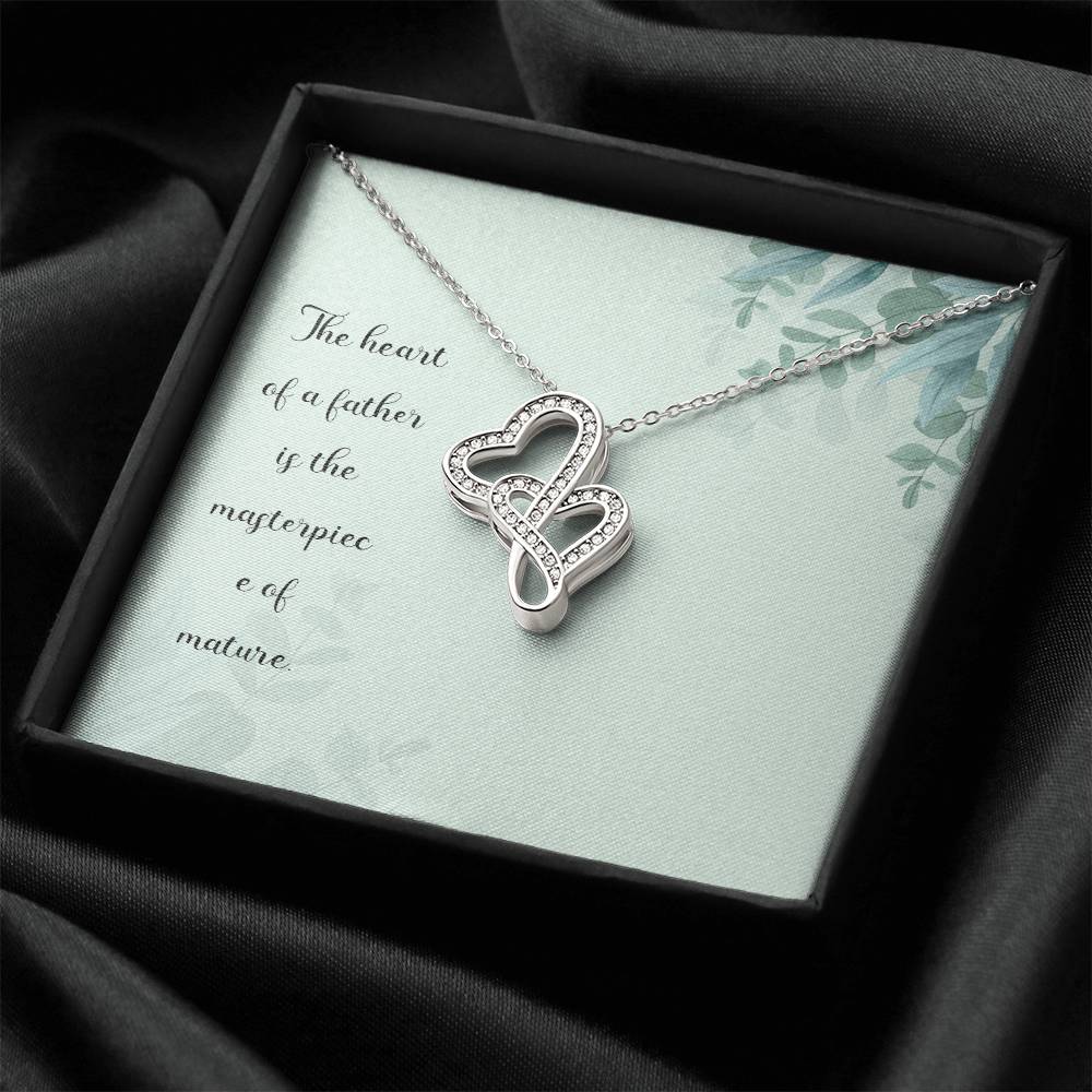 The Heart Of A Father Is The Masterpiece Of Nature -  Double Hearts Necklace