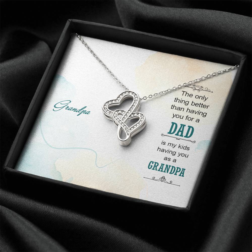 Grandpa The Only Thing Better Than Having You For A Dad -  Double Hearts Necklace