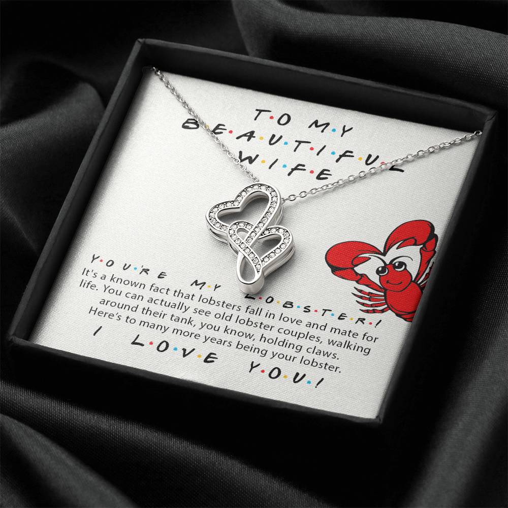 To My Beautiful Wife You're My Lobster Friends Tv Show Theme   Valentine's Day Anniversary Gift  Double Hearts Necklace