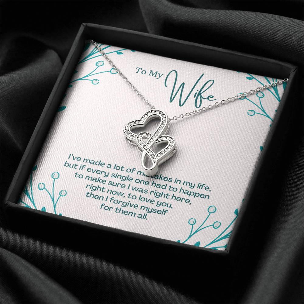 To My Wife-I've Made A Lot Of Mistakes In My Lifebut If Every Single One Had To Happen To Make Sure I Was Right Hereri Double Hearts Necklace