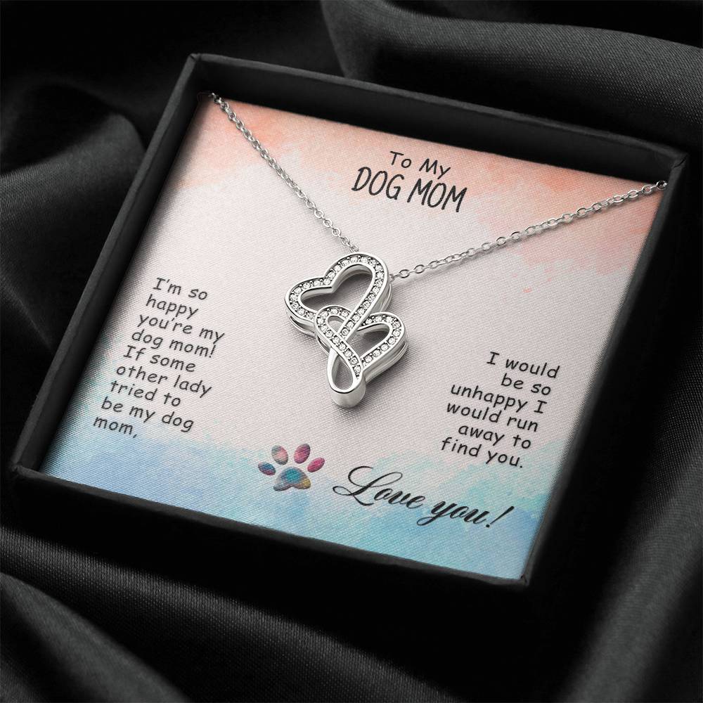 To My Dog Mom - I’M So Happy -  Double Hearts Necklace