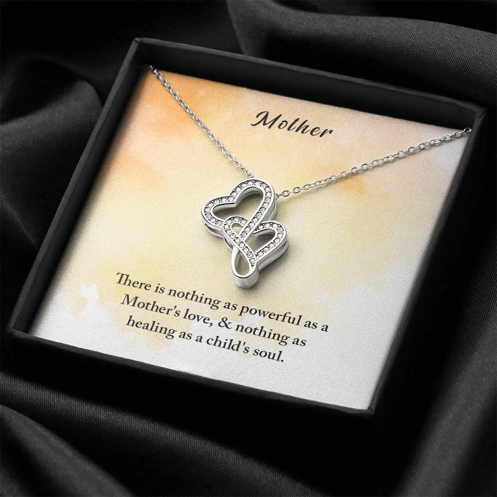 Mother-There Is Nothing As Powerful As A Mother's Love& Nothing As Healing As A Child's Soul Double Hearts Necklace