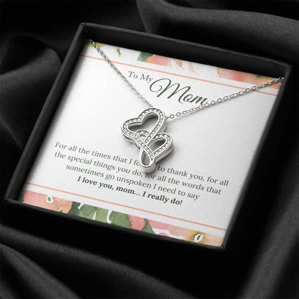 To My Mom - For All The Times That I Forgot To Thank You For All The Special Things You Do For All The Words That Some Double Hearts Necklace