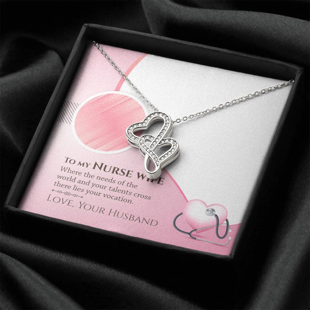 To My Nurse Wife - There Lies Yours Vocation -  Double Hearts Necklace