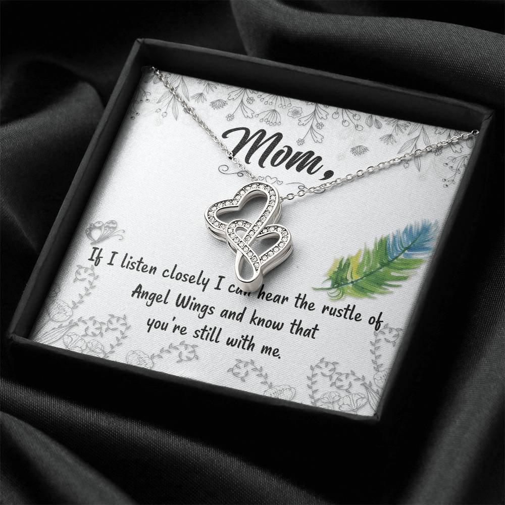 Mom If I Listen Closely I Can Hear The Rustle Of Angel Wings -  Double Hearts Necklace