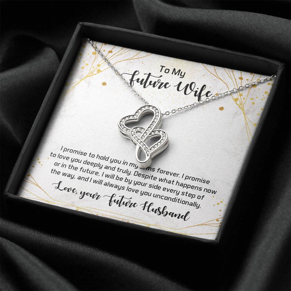 To My Future Wife I Promise To Hold You In My Arms Forever  Double Hearts Necklace