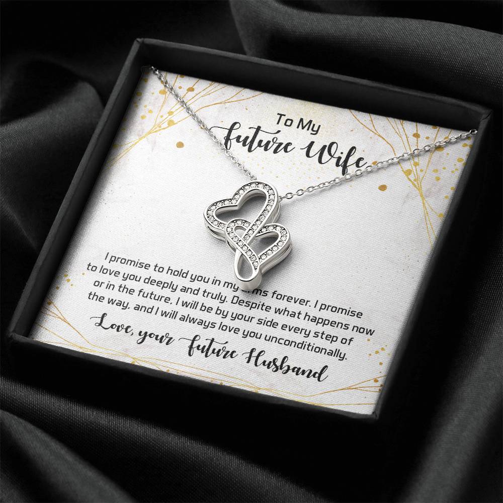 To My Future Wife - I Promise To Hold You In My Arms Forever -  Double Hearts Necklace