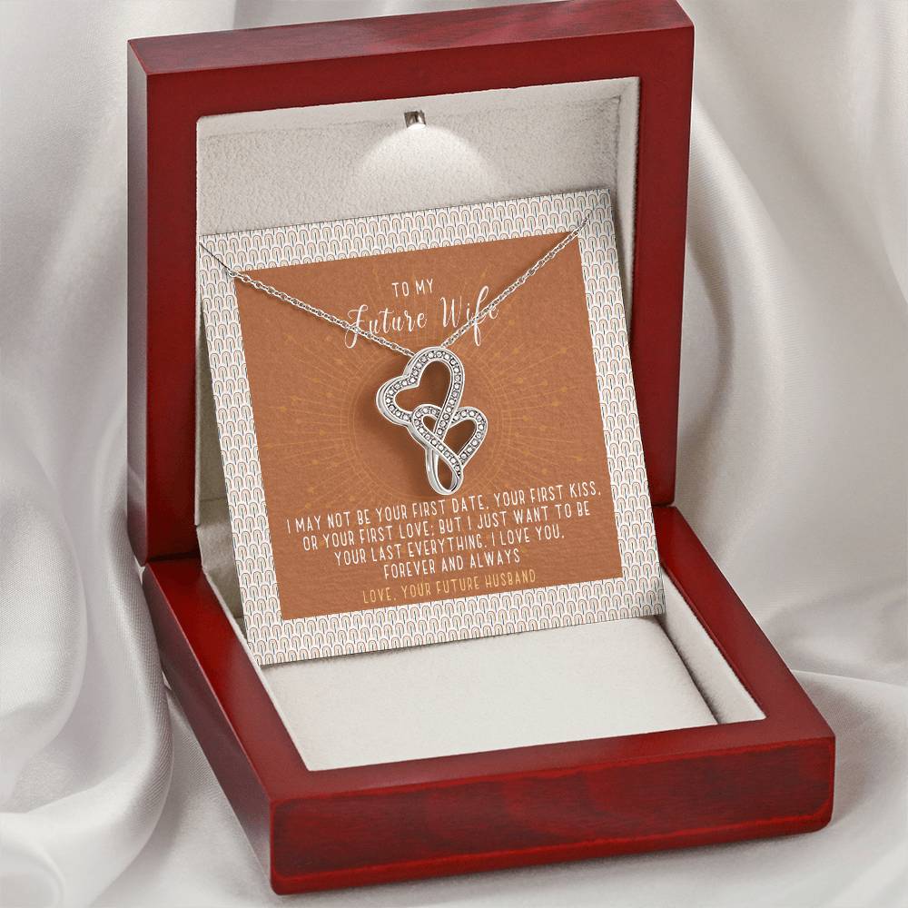 To My Future Wife-I Want To Be Your Last Everything Necklace Double Hearts Necklace
