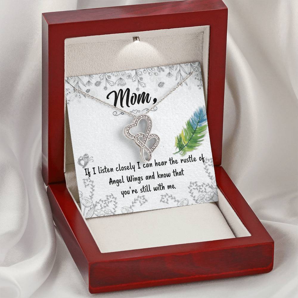 Mom If I Listen Closely I Can Hear The Rustle Of Angel Wings -  Double Hearts Necklace