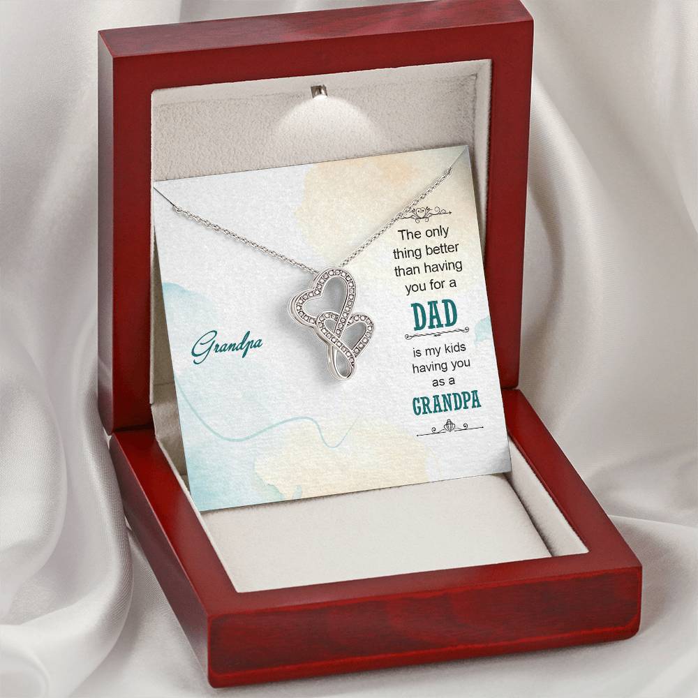 Grandpa The Only Thing Better Than Having You For A Dad -  Double Hearts Necklace