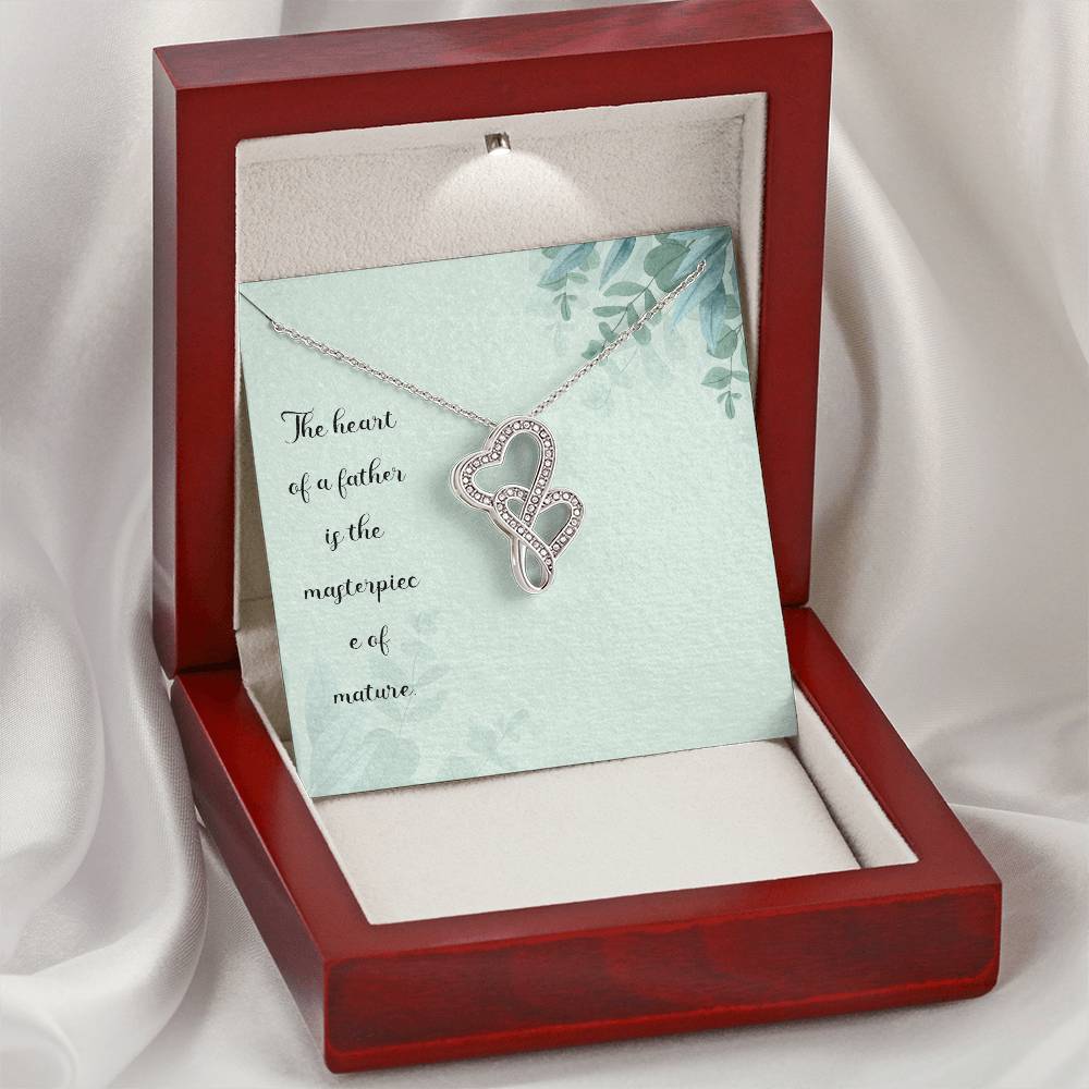 The Heart Of A Father Is The Masterpiece Of Nature -  Double Hearts Necklace