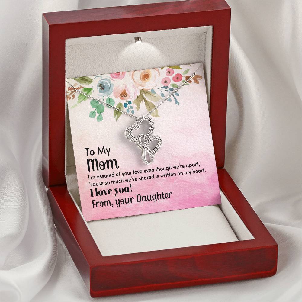 To My Mom - I'm Assured Of Your Love -  Double Hearts Necklace
