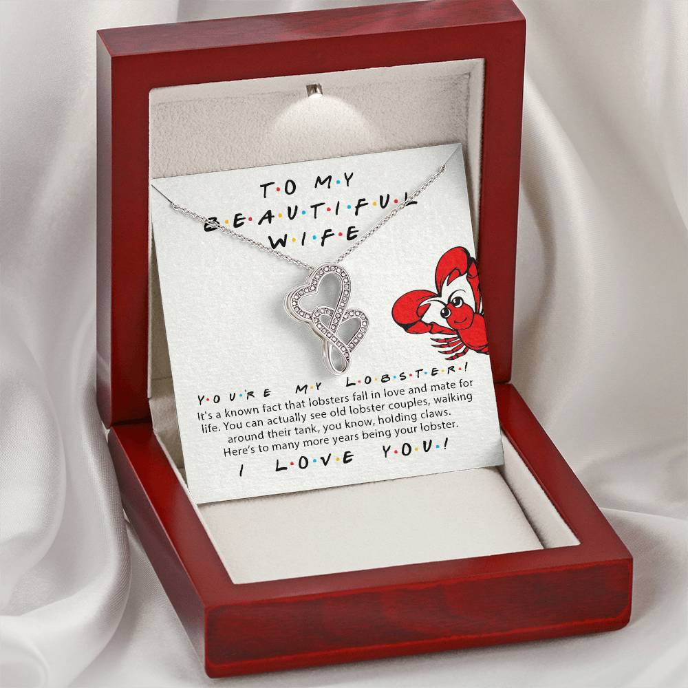 To My Beautiful Wife You're My Lobster Friends Tv Show Theme   Valentine's Day Anniversary Gift  Double Hearts Necklace