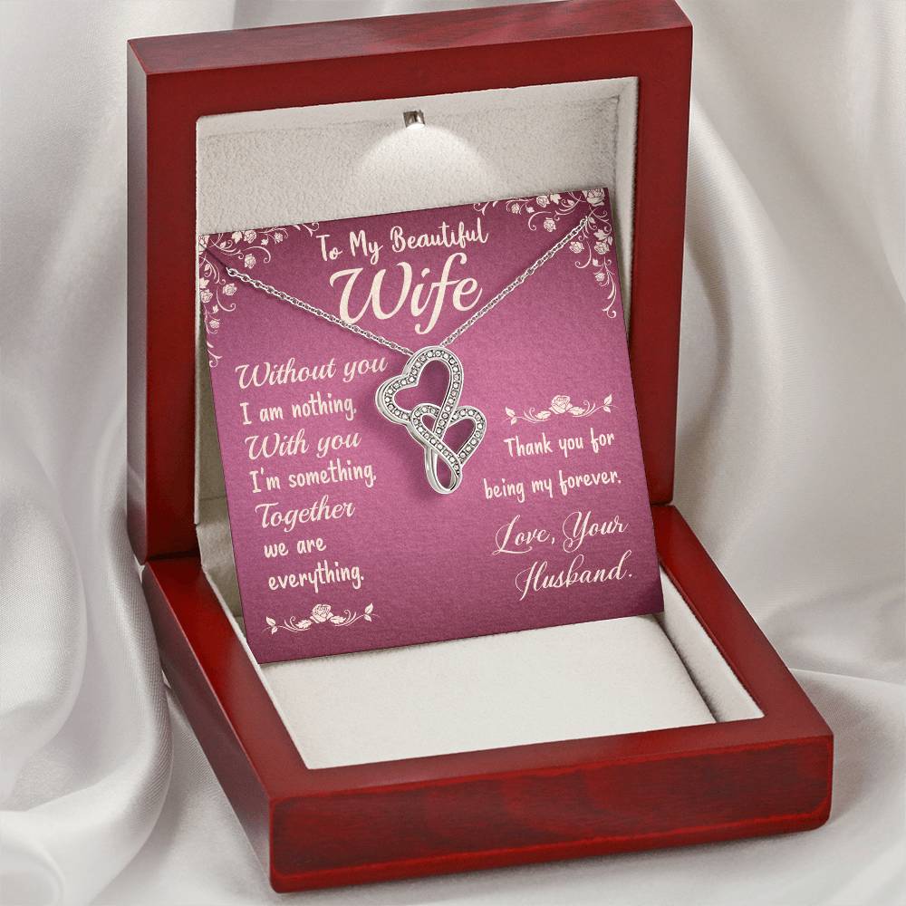 To My Beautiful Wife - Without You I Am Nothing -  Double Hearts Necklace
