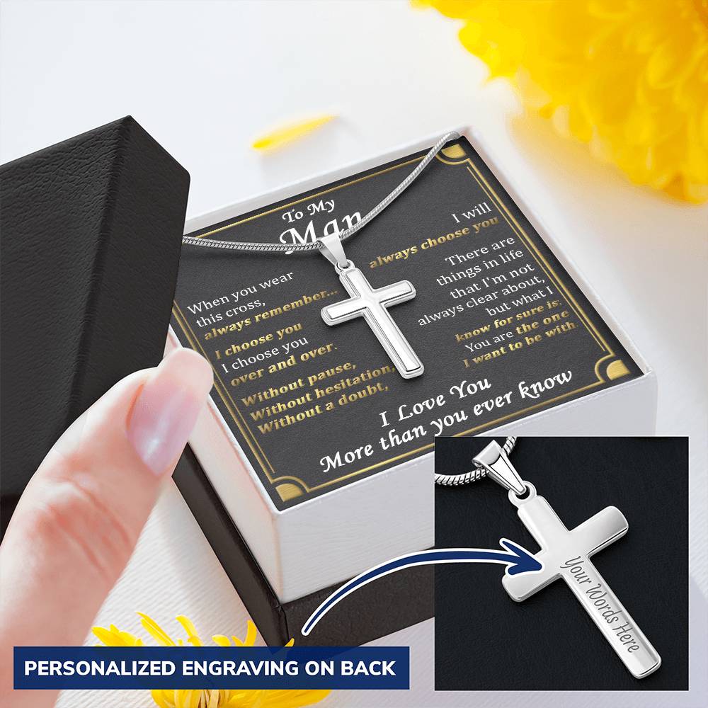 For Your Man - Always Choose You - Cross Customize Engraved Cross Necklace