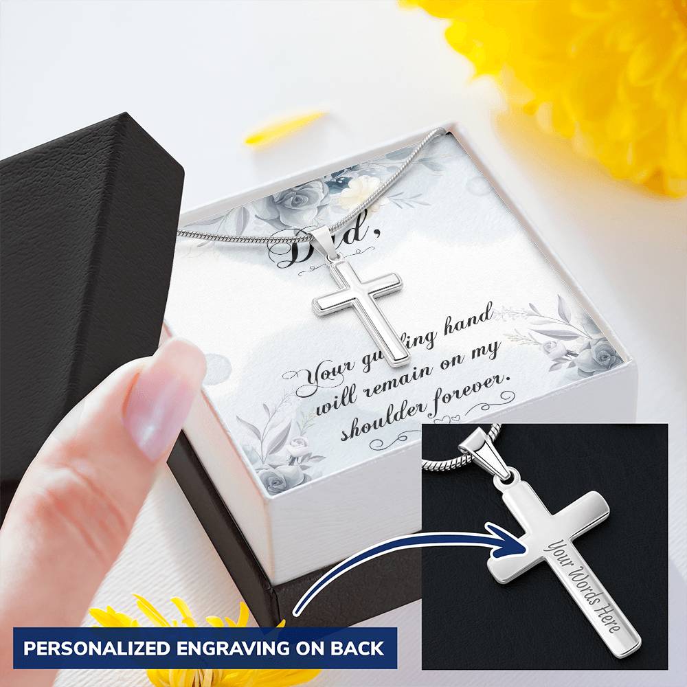 Dad - Your Guiding Hand Will Remain On My Shoulder Forever - Customize Cross Necklace Customize Engraved Cross Necklace