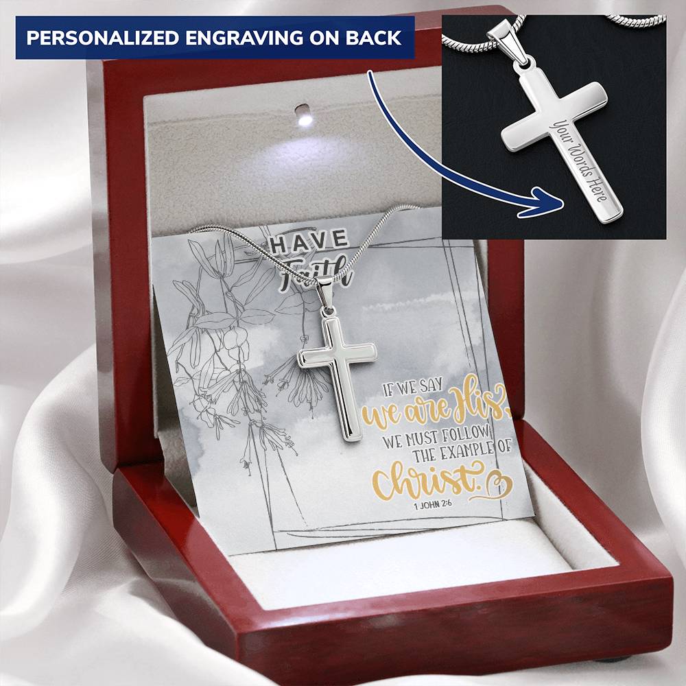 Dad To Son Gifts Customize - If We Say We Are His We Must Follow The Example Of Christ Customize Engraved Cross Necklace