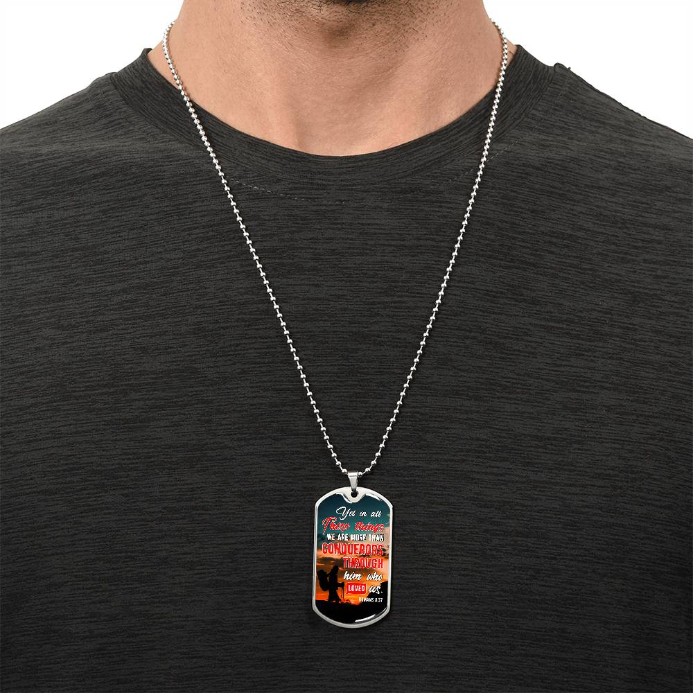 We Arr More Than Conquerors - Romans 8 37 - Dog Tag With Military Ball Chain - Army Tag Necklace, Dog Tag Necklace