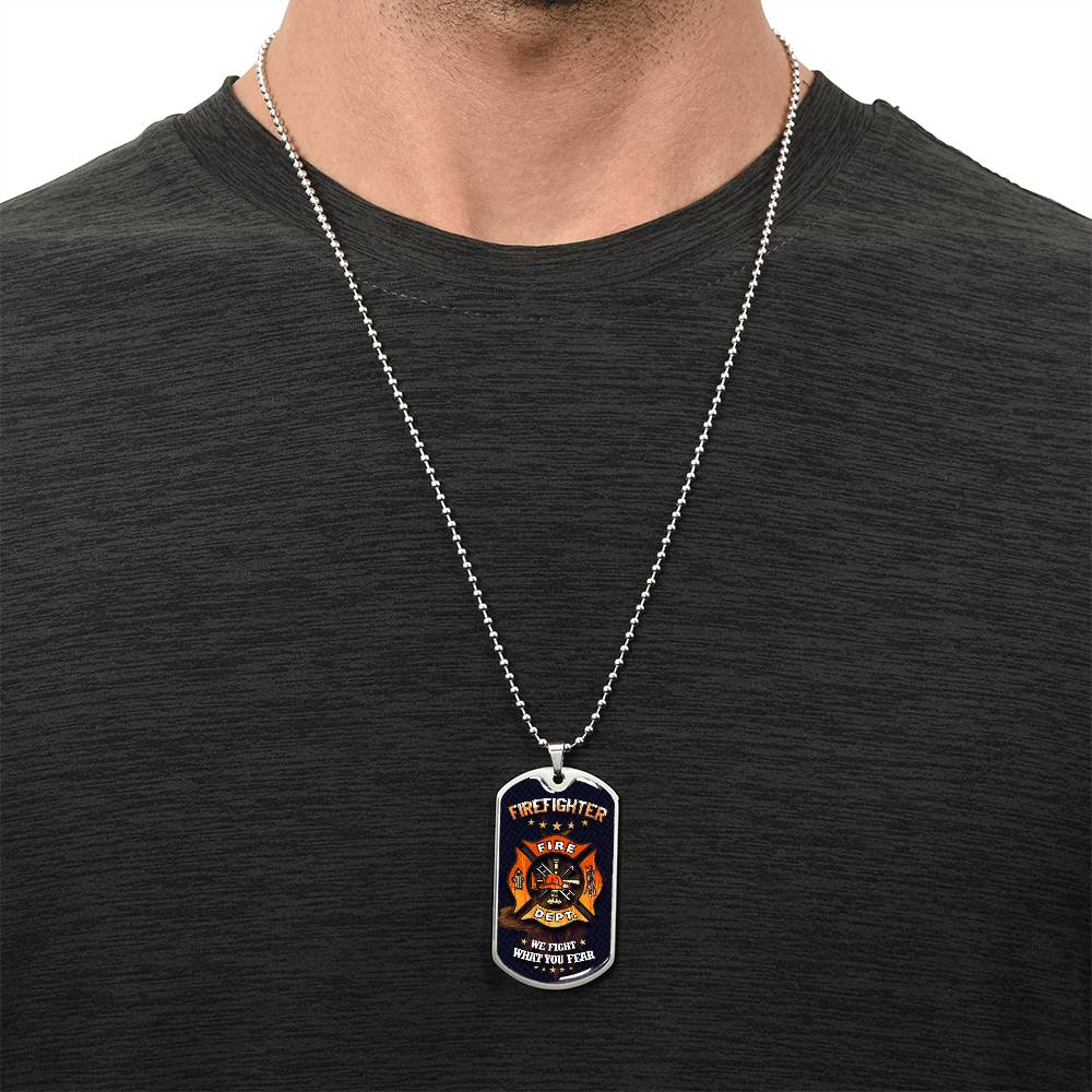 Firefighter Military Ball Chain - We Fight What You Fear - Army Tag Necklace, Dog Tag Necklace