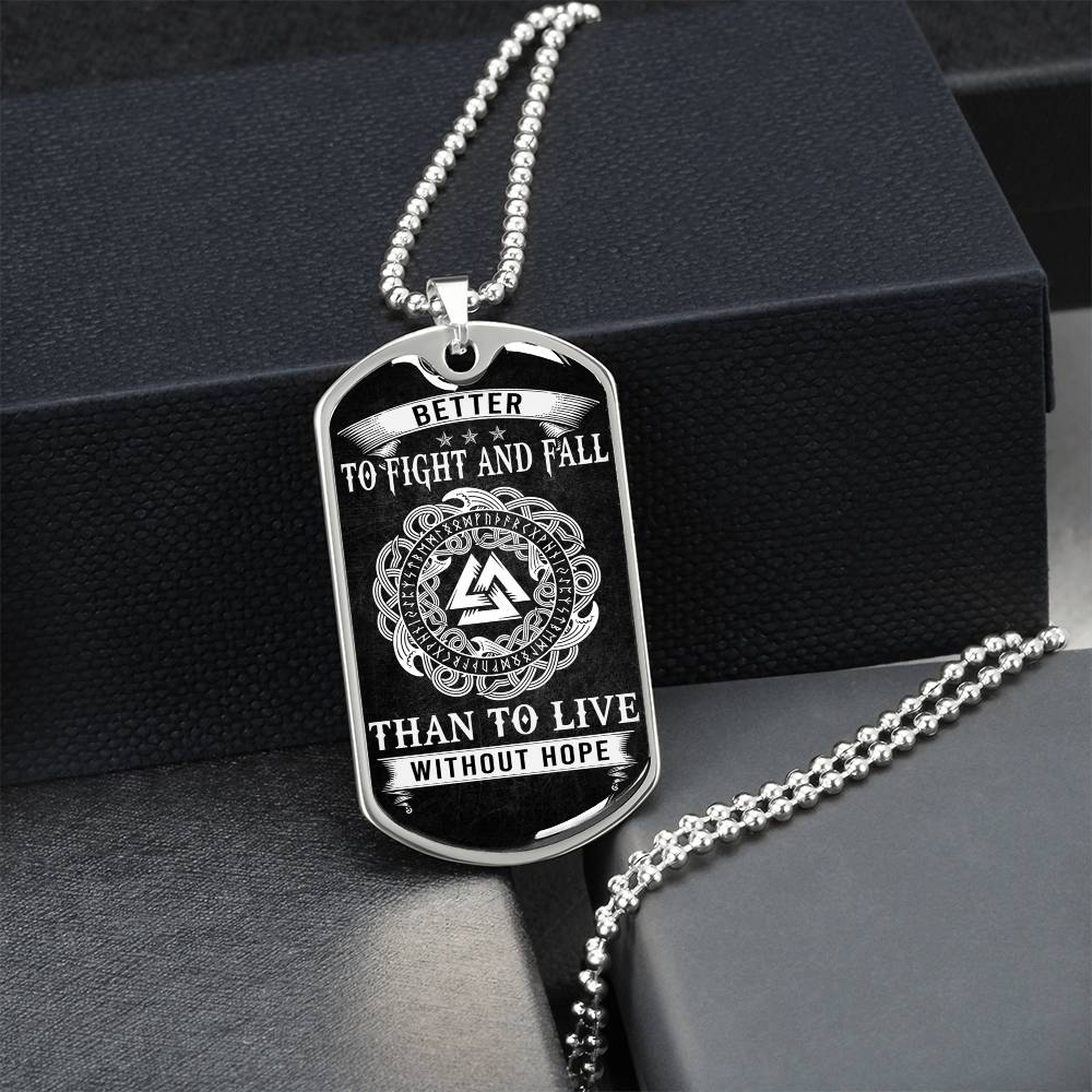 BETTER TO FIGHT & FALL THAN TO LIVE WITHOUT HOPE - DOGTAG - Army Tag Necklace, Dog Tag Necklace