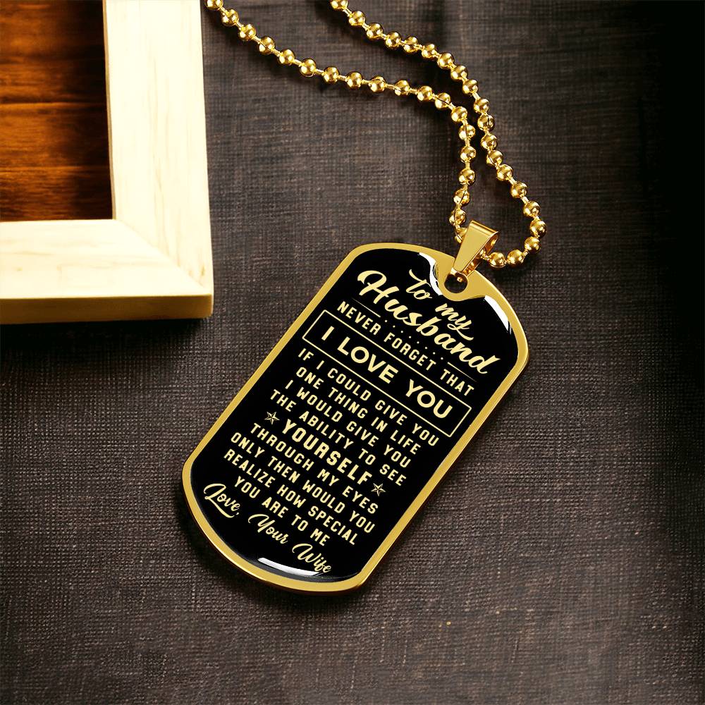 To My Husband - Never Forget That I Love You - Army Tag Necklace, Dog Tag Necklace