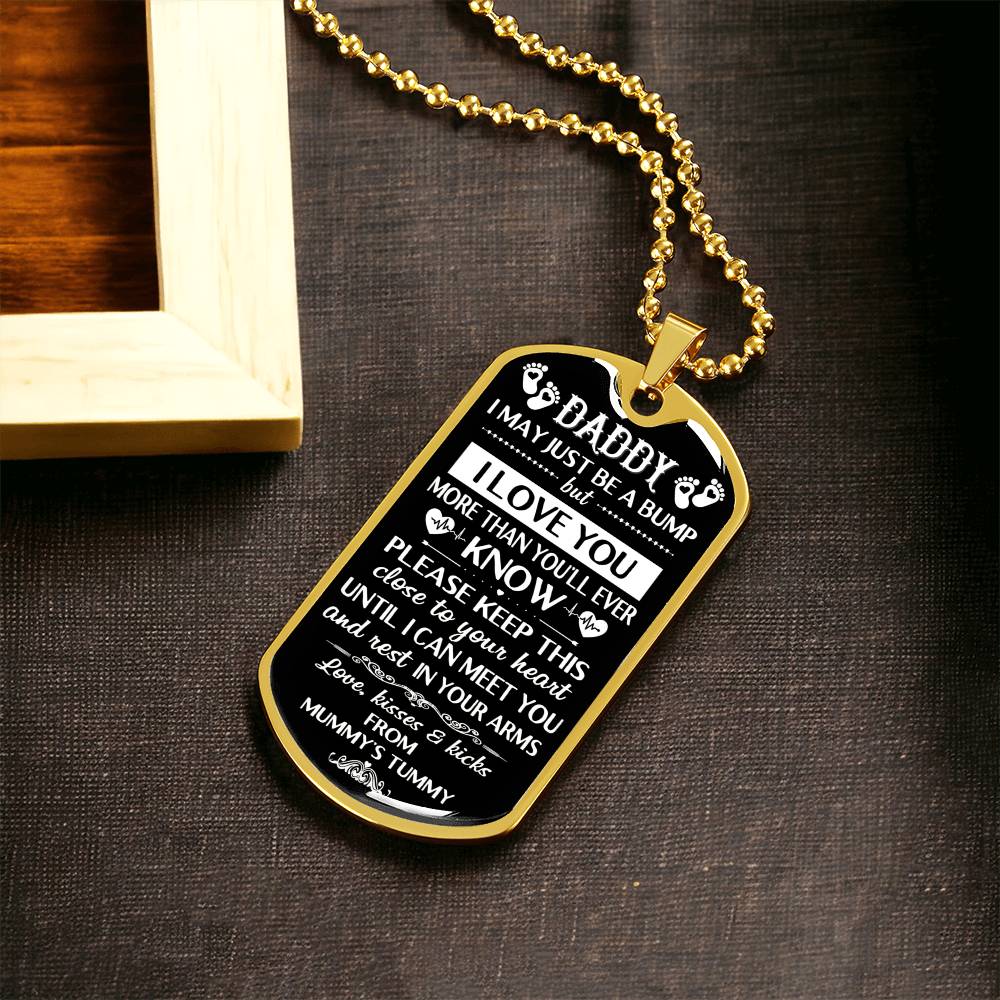 Dear Daddy, I May Be Just A Bump But I Love You, The Bump To Father, Dog Tag Gifts, Card Gift, Dog Tag For Men, Fathers Day - Army Tag Necklace, Dog Tag Necklace