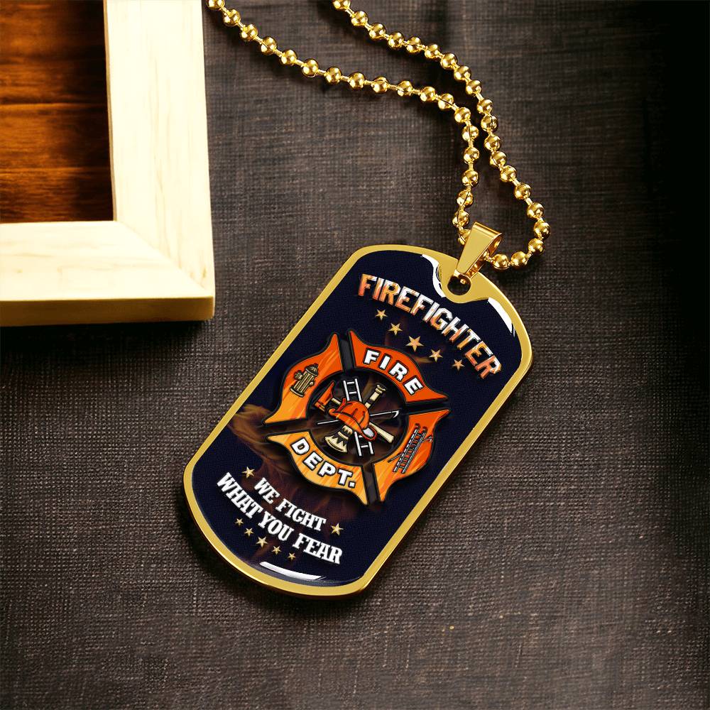Firefighter Military Ball Chain - We Fight What You Fear - Army Tag Necklace, Dog Tag Necklace