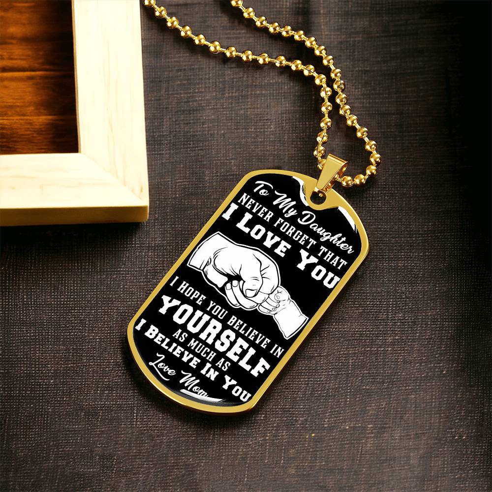 Never Forget I Love You - Love Mom - Dog Tag - Army Tag Necklace, Dog Tag Necklace