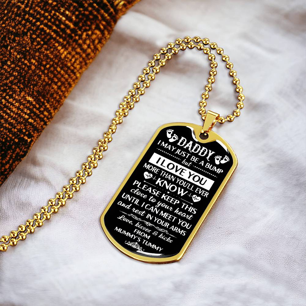 Dear Daddy, I May Be Just A Bump But I Love You, The Bump To Father, Dog Tag Gifts, Card Gift, Dog Tag For Men, Fathers Day - Army Tag Necklace, Dog Tag Necklace