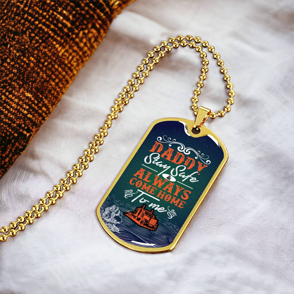 Daddy Stay Safe And Always Come Home To Me- Father's Day Gift - Army Tag Necklace, Dog Tag Necklace