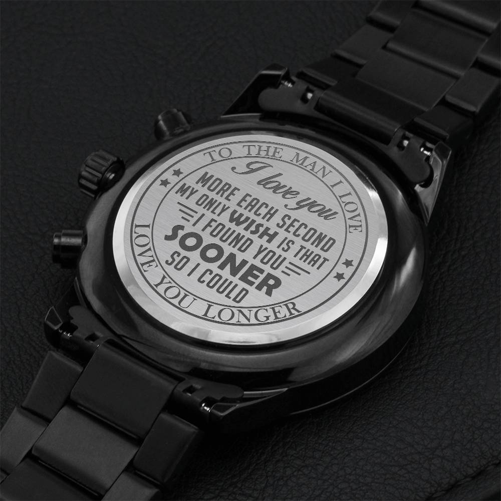 To The Man I Love I Love You More Each Second Engraving Chronograph Watch