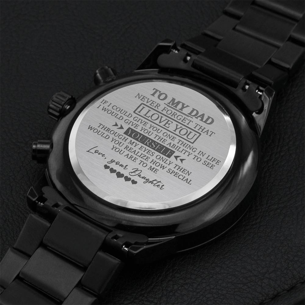To My Dad - Never Forget That I Love You Watch For Father's Day Gift From Daughter From Son To Dad Engraving Chronograph Watch