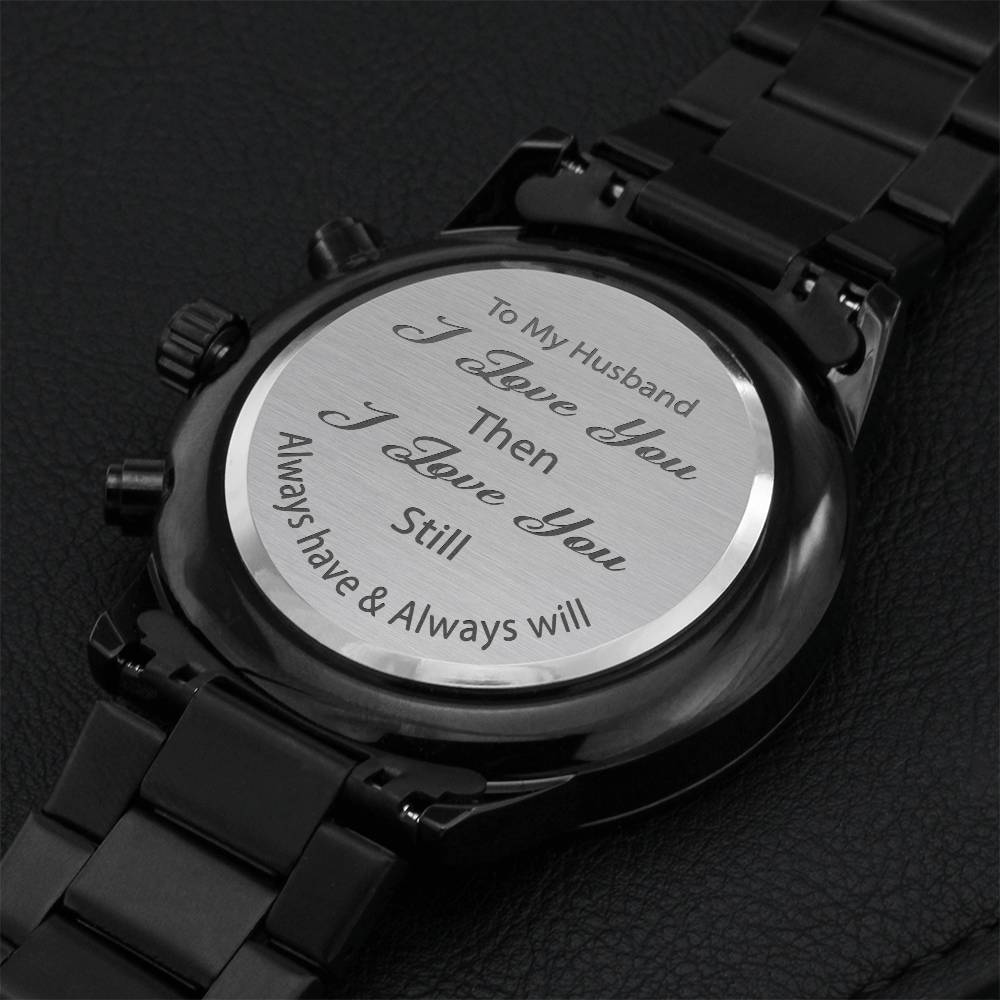 Engraved Chronograph Watch Gift For Husband - I Love You Then I Love You Still Engraving Chronograph Watch