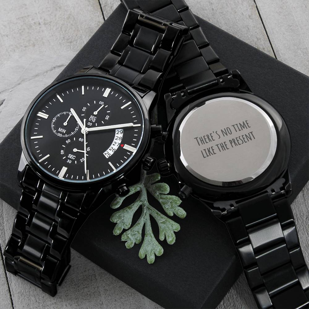 There's No Time Like The Present Chronograph Watch Engraving Chronograph Watch