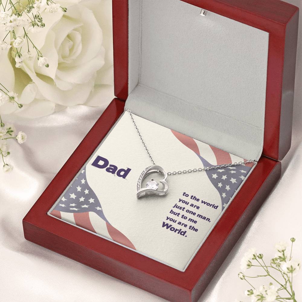 Dad - To The World You Are The Man But To Me You Are The World - Forever Love Necklace Forever Love Necklace