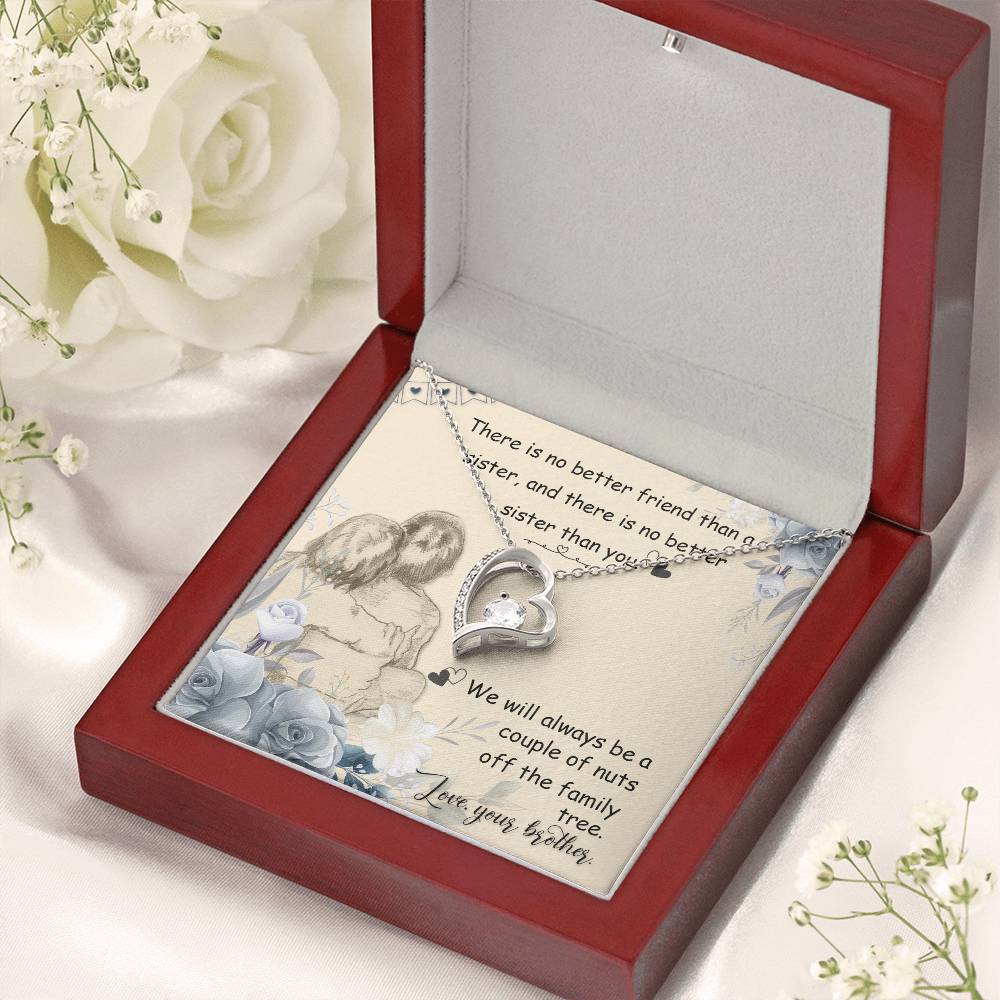 There Is No Better Friend Than A Sister And There Is No Better Sister Than You Forever Love Necklace