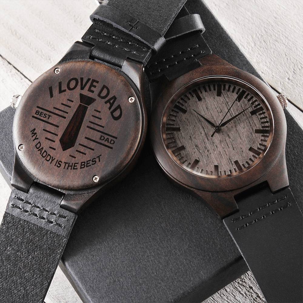 I Lave Dad - Best Dad - My Daddy Is The Best Daddy Day Fathers Day Gift Watch Wood Watch Men's Watch Fathers Day Gift Engraved Wooden Watch