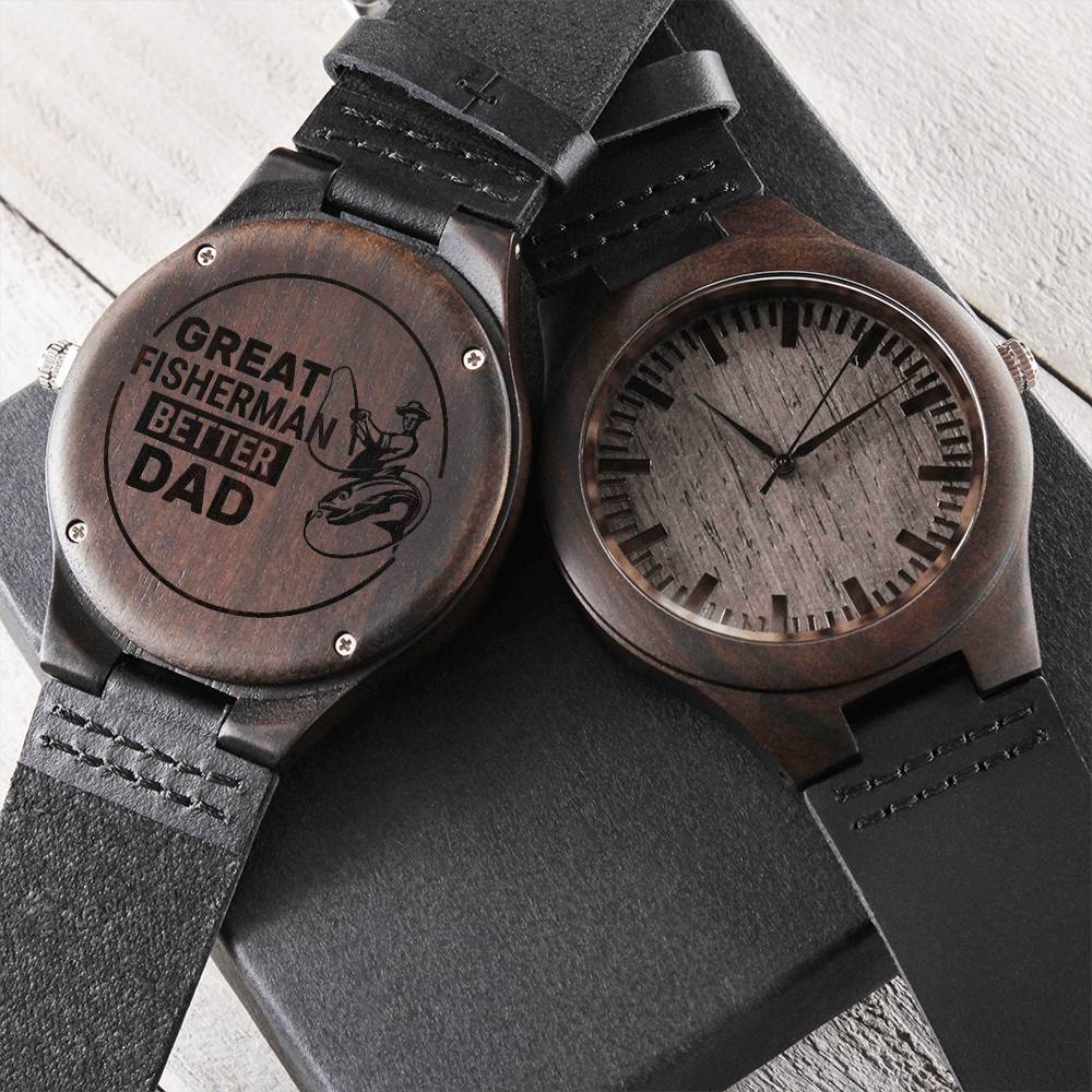 To My Fisher Dad - Better Dad Watch - Gift For Dad On Father's Day Father's Day Gift For Dad Dad Watch Thank You Dad U1 Engraved Wooden Watch