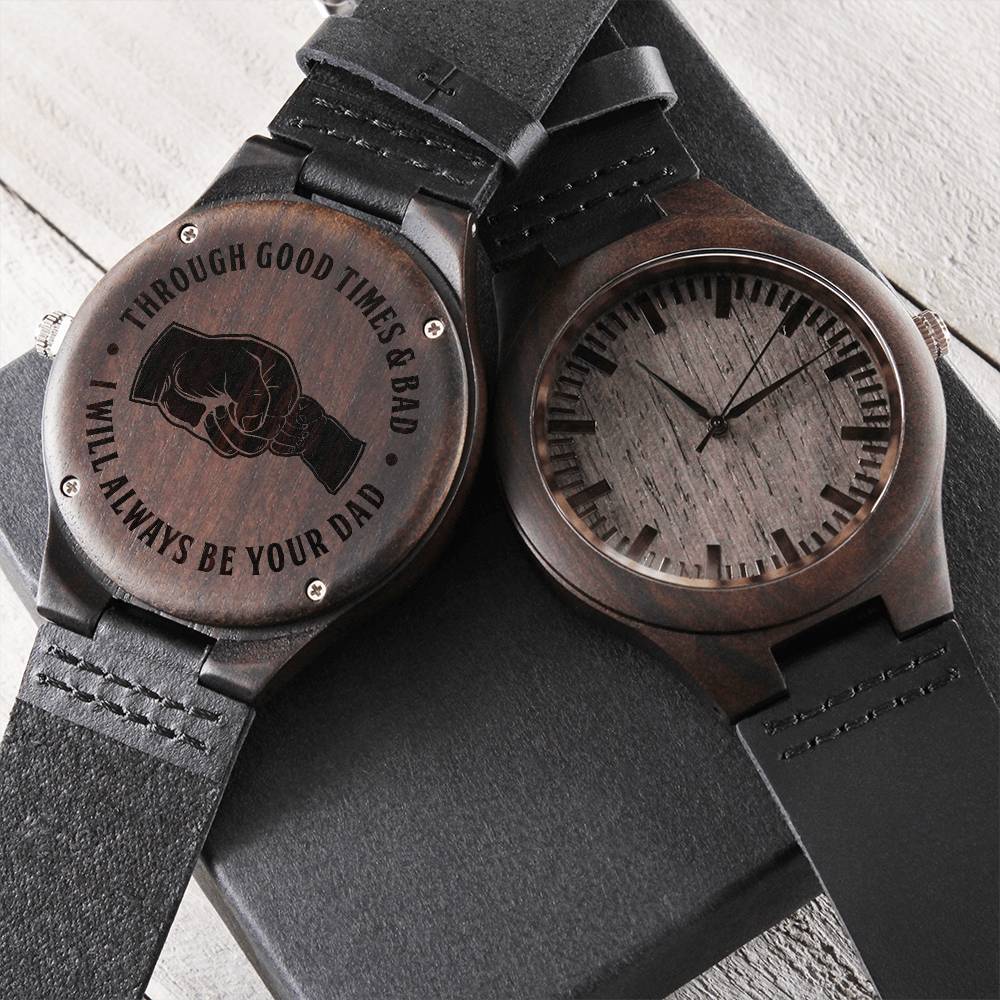 Son - Through Good Times & Bad - Wooden Watch Engraved Wooden Watch