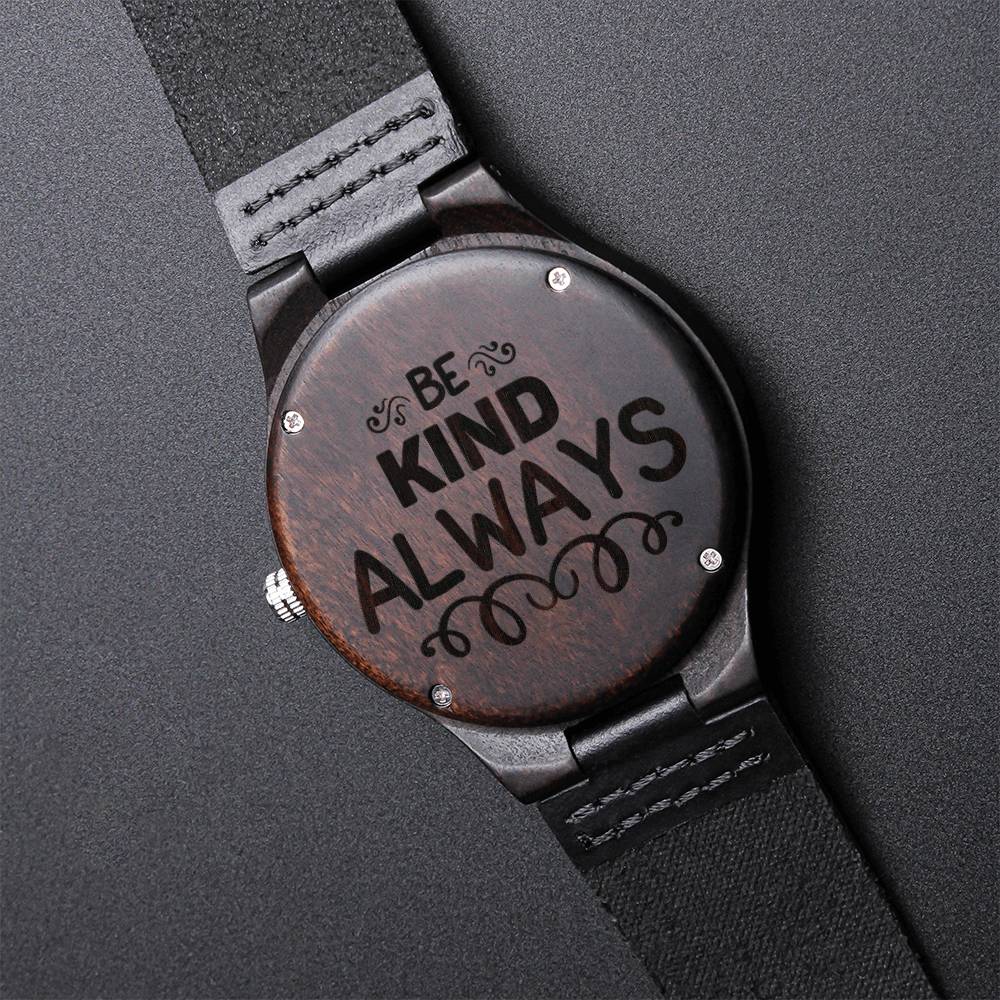 Father Day Gift Be Kind Always Engraved Wooden Watch