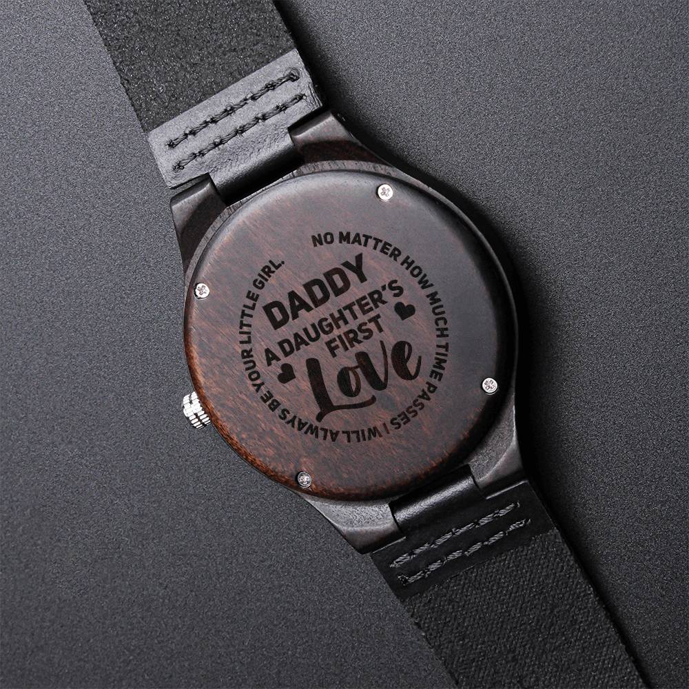 Daddy Daughter First Love - Custom Gift For Dad Fathers Day Gifts Engraved Watch Men Personalized Watch For Men Engrav Engraved Wooden Watch